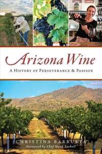 Arizona Wine : A History of Perseverance & Passion (American Palate)