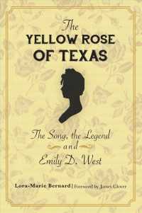 The Yellow Rose of Texas : The Song, the Legend and Emily D. West