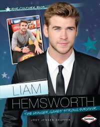 Liam Hemsworth : The Hunger Games' Strong Survivor (Pop Culture Bios)