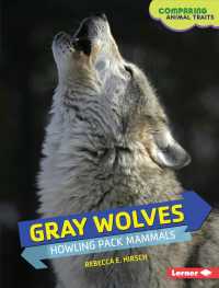 Gray Wolves : Howling Pack Mammals (Comparing Animal Traits)