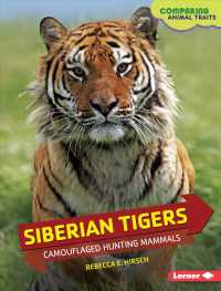 Siberian Tigers : Camouflaged Hunting Mammals (Comparing Animal Traits)