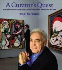A Curator's Quest : Building the Collection of Painting and Sculpture of the Museum of Modern Art, 1967-1988 （SLP LTD RE）