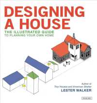 Designing a House : The Illustrated Guide to Planning Your Own Home