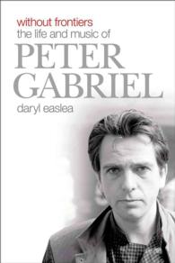 Without Frontiers : The Life and Music of Peter Gabriel