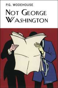 Not George Washington : An Autobiographical Novel (The Collector's Wodehouse)