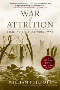 War of Attrition : Fighting the First World War （Reprint）