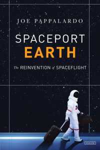 Spaceport Earth : The Reinvention of Spaceflight
