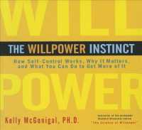 The Willpower Instinct (8-Volume Set) : How Self-Control Works, Why It Matters, and What You Can Do to Get More of It （Unabridged）