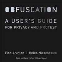 Obfuscation : A User's Guide for Privacy and Protest
