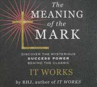 The Meaning of the Mark (3-Volume Set) : Discover the Mysterious Success Power Behind the Classic It Works （Unabridged）