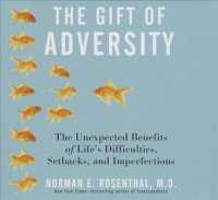 The Gift of Adversity (9-Volume Set) : The Unexpected Benefits of Life's Difficulties, Setbacks, and Imperfections （Unabridged）