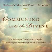 Communing with the Divine (8-Volume Set) : A Clairvoyant's Guide to Angels, Archangels, and the Spiritual Hierarchy （Unabridged）
