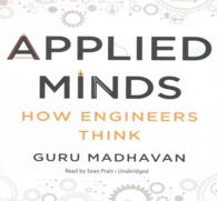 Applied Minds : How Engineers Think