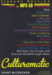 Culturematic : How Reality TV, John Cheever, a Pie Lab, Julia Child, Fantasy Football, Burning Man, the Ford Fiesta Movement, Rube Goldberg, NFL Films （MP3 UNA）