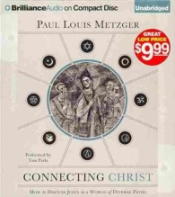 Connecting Christ (10-Volume Set) : How to Discuss Jesus in a World of Diverse Paths （Unabridged）