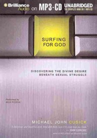 Surfing for God : Discovering the Divine Desire Beneath Sexual Struggle （MP3 UNA）