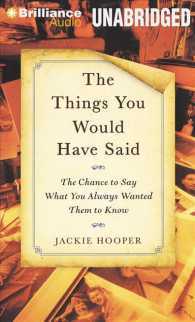 The Things You Would Have Said (3-Volume Set) : The Chance to Say What You Always Wanted Them to Know: Library Edition （Unabridged）