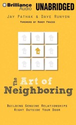 The Art of Neighboring : Building Genuine Relationships Right Outside Your Door （MP3 UNA）