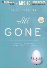 All Gone : A Memoir of My Mother's Dementia. with Refreshments （MP3 UNA）
