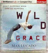 Wild Grace (3-Volume Set) : What Happens When Grace Happens （Unabridged）
