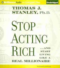 Stop Acting Rich (7-Volume Set) : And Start Living Like a Real Millionaire （Unabridged）