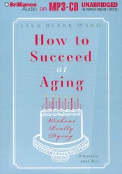 How to Succeed at Aging without Really Dying （MP3 UNA）