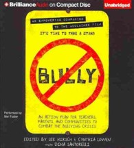 Bully (8-Volume Set) : An Action Plan for Teachers, Parents, and Communities to Combat the Bullying Crisis （Unabridged）