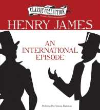 An International Episode (3-Volume Set) (The Classic Collection) （Unabridged）