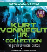 Kurt Vonnegut Jr. Collection : The Big Trip Up Yonder, 2BR02B （Unabridged）