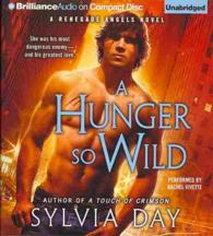 A Hunger So Wild (8-Volume Set) (Renegade Angels Trilogy) （Unabridged）