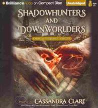 Shadowhunters and Downworlders (5-Volume Set) (Mortal Instruments Reader) （Unabridged）