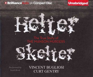 Helter Skelter (22-Volume Set) : The True Story of the Manson Murders （Unabridged）