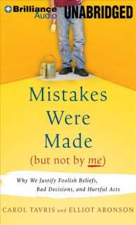 Mistakes Were Made (But Not by Me) (8-Volume Set) : Why We Justify Foolish Beliefs, Bad Decisions, and Hurtful Acts; Library Edition （Unabridged）