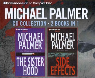 Michael Palmer CD Collection (10-Volume Set) : 2 Books in 1: the Sisterhood / Side Effects （Abridged）