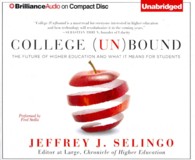 College (Un)bound (8-Volume Set) : The Future of Higher Education and What It Means for Students （Unabridged）