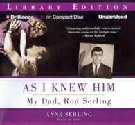 As I Knew Him (7-Volume Set) : My Dad, Rod Serling: Library Edition （Unabridged）