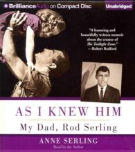 As I Knew Him (7-Volume Set) : My Dad, Rod Serling （Unabridged）