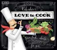 Love to Cook 2021 Calendar : Includes Downloadable Wallpaper （WAL）