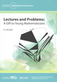 V．I．アーノルド著／講義と問題：若き数学者たちへの贈り物<br>Lectures and Problems : A Gift to Young Mathematicians (Msri Mathematical Circles Library)