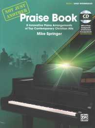 Not Just Another Praise Book : 8 Innovative Piano Arrangements of Top Contemporary Christian Hits (Not Just Another, Early Intermediate) （PAP/COM）