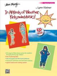 In All Kinds of Weather, Kids Make Music! : Sunny, Stormy, and Always Fun Music Activities for You and Your Child, Teacher's Book （TCH）