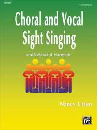 Choral and Vocal Sight Singing : And Keyboard Harmony; Pianist Edition