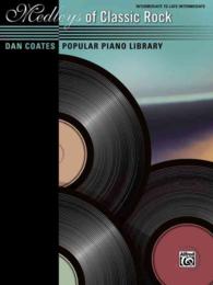 Medleys of Classic Rock : Intermediate to Late Intermediate (Dan Coates Popular Piano Library)