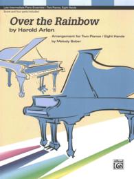 Over the Rainbow : Arrangement for Two Pianos / Eight Hands: Late Intermediate Piano Ensemble （PCK）