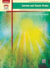 Current and Classic Praise : 12 Arrangements of Contemporary Christian Favorites: Late Intermediate to Early Advanced Piano (Sacred Performer Collecti