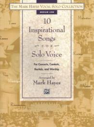 The Mark Hayes Vocal Solo Collection- 10 Inspirational Songs for Solo Voice : For Concerts, Contests, Recitals, and Worship (Medium Low Voice) (The Ma