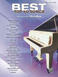Best Top 40 Songs90s to Now : 38 Hits from the '90s to Now: Piano-Vocal-Guitar
