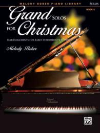 Grand Solos for Christmas : 8 Arrangements for Early Intermediate Pianists (Melody Bober Piano Library) （1ST）