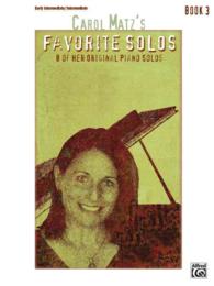 Carol Matz's Favorite Solos : 8 of Her Original Piano Solos: Early Intermediate / Intermediate 〈3〉