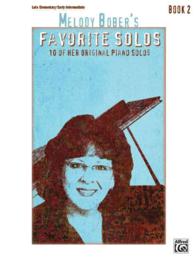Melody Bober's Favorite Solos : 10 of Her Original Piano Solos (Melody Bober's Favorite Solos) 〈2〉
